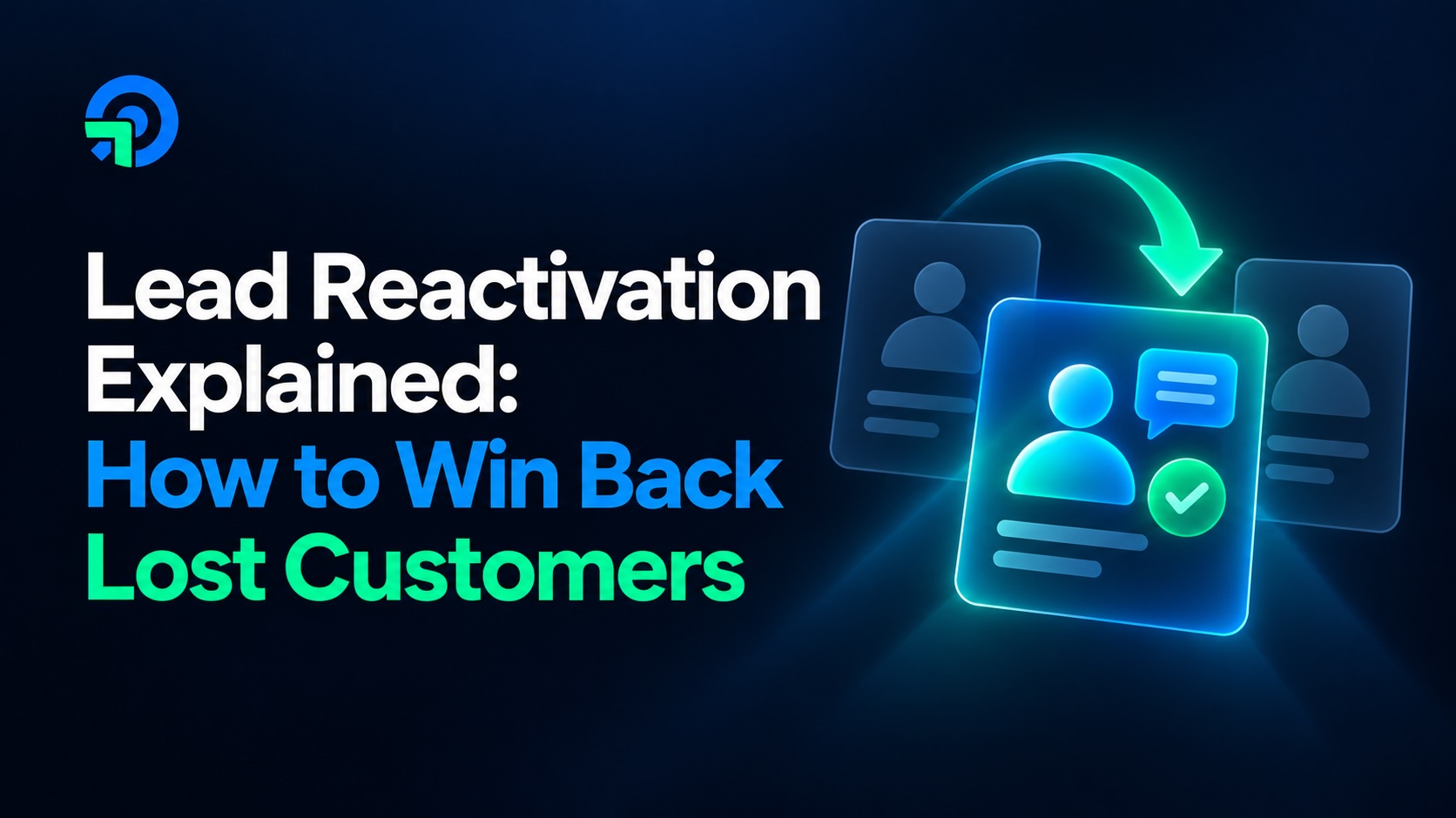 Lead Reactivation Explained: How to Win Back Lost Customers Lead Reactivation Explained: How to Win Back Lost Customers